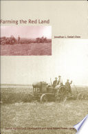 Farming the red land Jewish agricultural colonization and local Soviet power, 1924-1941 /