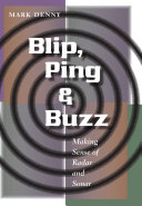 Blip, ping & buzz : making sense of radar and sonar /
