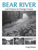 Bear River last chance to change course /