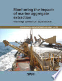Monitoring the impacts of marine aggregate extraction : knowledge synthesis 2012 (GIS SIEGMA) /