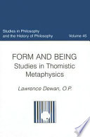 Form and being studies in Thomistic metaphysics /