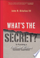 What's the secret? to providing a world-class customer experience /