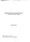 Marketing policies and economic interests in the cotton sector of Kenya /