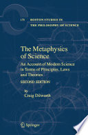 The Metaphysics of Science-1 An Account of Modern Science in Terms of Principles, Laws and Theories /