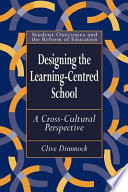 Designing the learning-centred school a cross-cultural perspective /