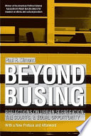 Beyond busing reflections on urban segregation, the courts, and equal opportunity /