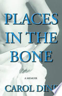 Places in the bone a memoir /