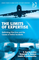The limits of expertise rethinking pilot error and the causes of airline accidents /