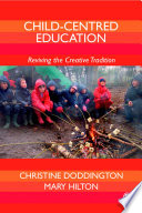 Child-centred education reviving the creative tradition /