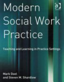 Modern social work practice teaching and learning in practice settings /