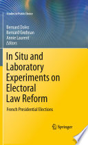 In Situ and Laboratory Experiments on Electoral Law Reform French Presidential Elections /