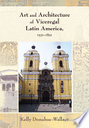 Art and architecture of viceregal Latin America, 1521-1821