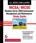 MCSA/MSCE Windows Server 2003 environment management and maintenance study guide /