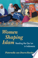 Women shaping Islam Indonesian women reading the Qur'an /