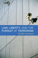 Law, Liberty, and the Pursuit of Terrorism /