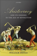 Aristocracy and its enemies in the age of revolution