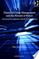 Financial crisis management and the pursuit of power American pre-eminence and the credit crunch /
