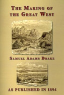 The making of the great West; 1512-1883