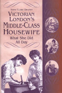 Victorian London's middle-class housewife what she did all day /