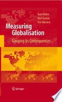 Measuring Globalisation Gauging Its Consequences /