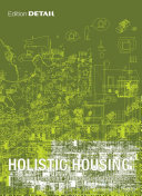 Holistic housing : concepts, design strategies and processes /