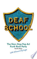 Deaf school : the non-stop pop art punk rock party /