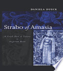 Strabo of Amasia a Greek man of letters in Augustan Rome /