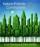 Nature-friendly communities habitat protection and land use /