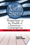 Vital signs : perspectives on the health of American campaigning