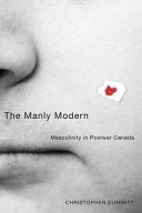 The manly modern masculinity in postwar Canada /