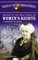 Shapers of the great debate on women's rights a biographical dictionary /