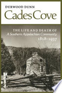 Cades Cove the life and death of a southern Appalachian community, 1818-1937 /