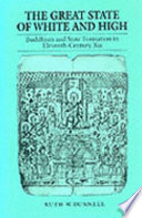 The great state of white and high Buddhism and state formation in eleventh-century Xia /