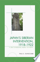 Japan's Siberian intervention, 1918-1922 "a great disobedience against the people" /