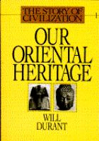 Our oriental heritage : being history of civilization in Egypt and the Near East to the death of Alexander, and..... /