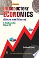 Introductory economics (micro and macro) a textbook for class XII /