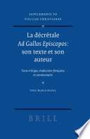 La décrétale Ad Gallos episcopos, son texte et son auteur texte critique, traduction française et commentaire /