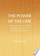 The power of the line : metaphor, number and material culture in European prehistory /