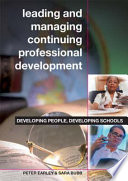 Leading and managing continuing professional development developing people, developing schools /
