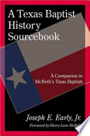 A Texas Baptist history sourcebook a companion to McBeth's Texas Baptists /