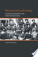 Women in God's Army gender and equality in the early Salvation Army /