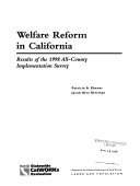 Welfare reform in California results of the 1998 all-county implementation survey /
