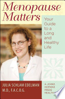Menopause matters your guide to a long and healthy life /