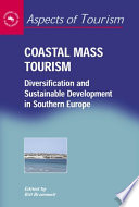 Coastal mass tourism : diversification and sustainable development in southern Europe /