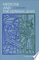 Medicine and the German Jews a history /