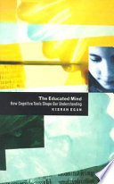 The educated mind how cognitive tools shape our understanding /
