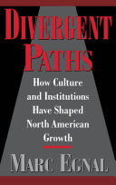 Divergent paths how culture and institutions have shaped North American growth /