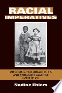 Racial imperatives discipline, performativity, and struggles against subjection /