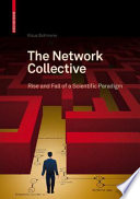 The network collective rise and fall of a scientific paradigm /