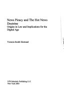 News piracy and the hot news doctrine origins in law and implications for the digital age /